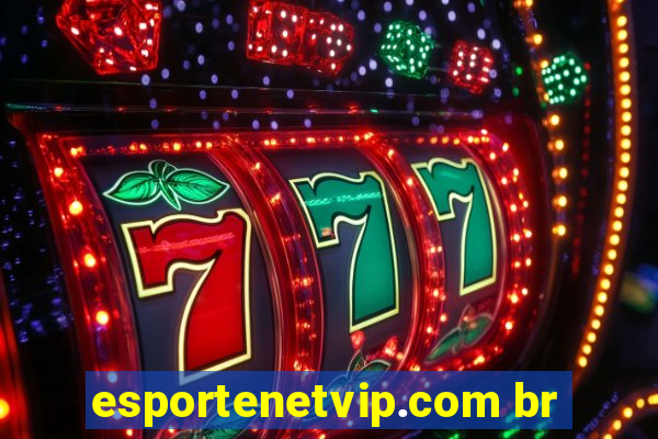 esportenetvip.com br